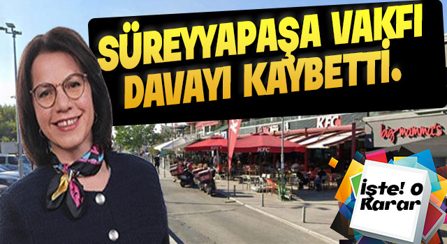 Maltepe Süreyyapaşa Vakfı Davayı Kaybetti.İşte!  O Karar...