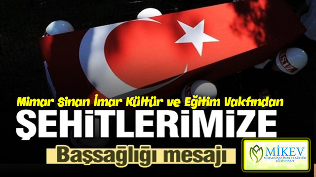 Mimar Sinan İmar Kültür ve Eğitim Vakfı taziye mesajı yayınladı.